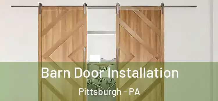 Barn Door Installation Pittsburgh - PA