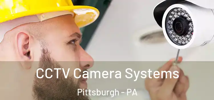 CCTV Camera Systems Pittsburgh - PA