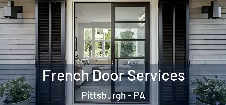 French Door Services Pittsburgh - PA