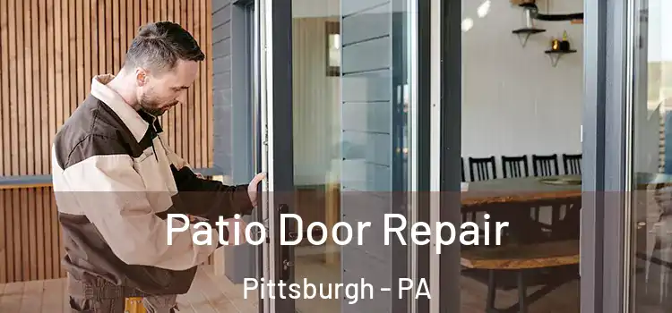 Patio Door Repair Pittsburgh - PA