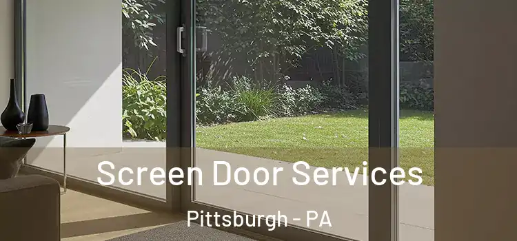 Screen Door Services Pittsburgh - PA