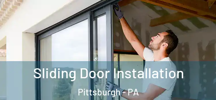 Sliding Door Installation Pittsburgh - PA