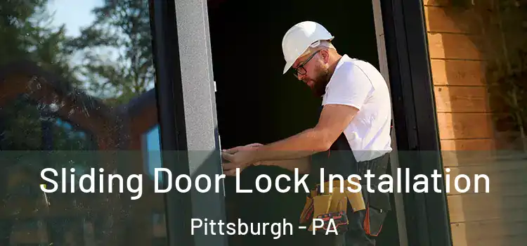 Sliding Door Lock Installation Pittsburgh - PA