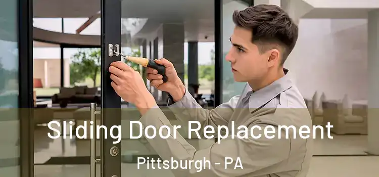 Sliding Door Replacement Pittsburgh - PA