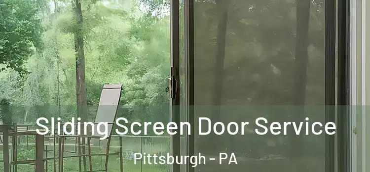 Sliding Screen Door Service Pittsburgh - PA