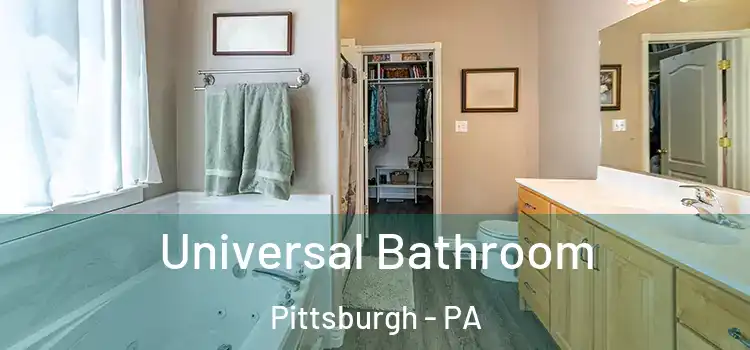 Universal Bathroom Pittsburgh - PA